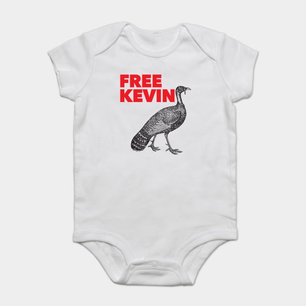 Free Kevin - Kevin the Turkey Shirt Baby Bodysuit by Nonstop Shirts